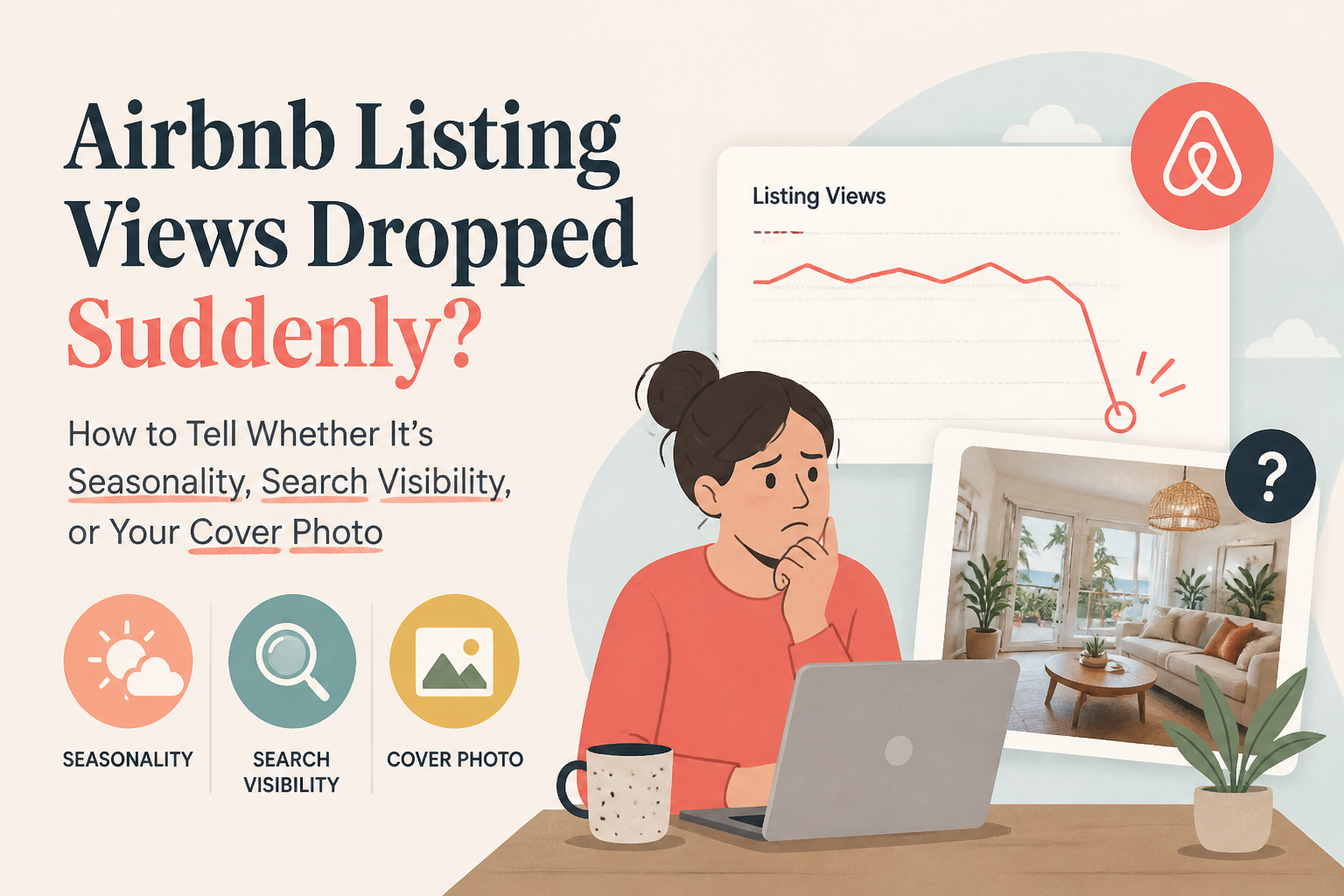 Airbnb Listing Views Dropped Suddenly? How to Tell Whether It's Seasonality, Search Visibility, or Your Cover Photo